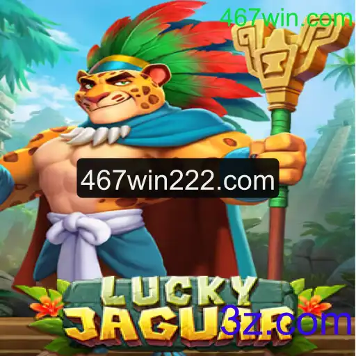 Descubra o Mundo Atraente de LuckyJaguar no 467win.com