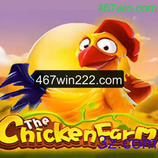Descubra a Emoção do Jogo ChickenFarm e Conquiste a Vitória no 467win.com